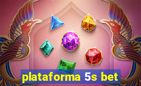 plataforma 5s bet